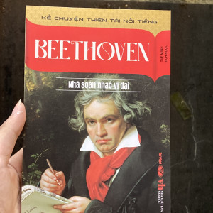 BEETHOVEN - NHÀ SOẠN NHẠC VĨ ĐẠI